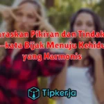 Selaraskan Pikiran dan Tindakan: Kata-kata Bijak Menuju Kehidupan yang Harmonis