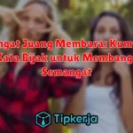 Semangat Juang Membara: Kumpulan Kata-Kata Bijak untuk Membangkitkan Semangat